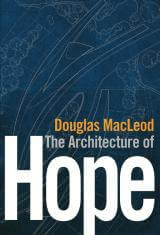 The cover of The Architecture of Hope by Douglas MacLeod